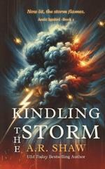 Kindling the Storm: Now lit, the storm flames