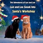 Luci and Leo Sneak Into Santa's Workshop: December Adventures