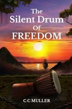 The Silent Drum Of Freedom: 