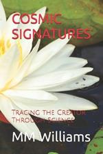 Cosmic Signatures: Tracing the Creator Through Science