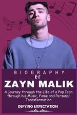 Zayn Malik Biography: A Journey through the Life of a Pop Icon through his Music, Fame, and Personal Transformation