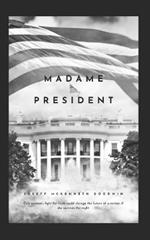 Madame President