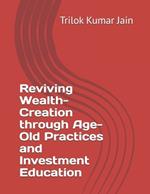 Reviving Wealth-Creation through Age-Old Practices and Investment Education