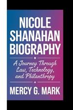 Nicole Shanahan Biography: A Journey Through Law, Technology, and Philanthropy