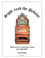 Sight-read the Pedals!: Eighty pieces for organ sight reading plus pedal studies