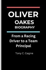 Oliver Oakes Biography: From a Racing Driver to a Team Principal