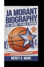 Ja Morant Biography: The Journey To NBA Stardom (An Inspiring Book For Young Readers)