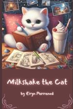 Milkshake the Cat: His Amazing Adventures