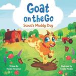 Goat On The Go; Scout's Muddy Day