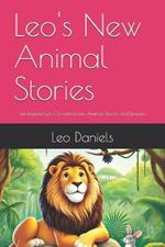 Leo's New Animal Stories: Life Experiences Converted into Animal Stories and Lessons