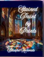 Stained Paint by Prints: Angelique Ivy's Blissful Harvests