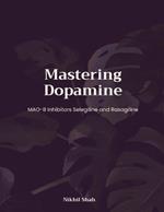 Mastering Dopamine; MAO-B Inhibitors Selegiline and Rasagiline