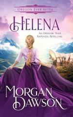 Helena: An Oregon Ever After Fairytale Retelling