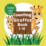 Counting Giraffes Book 1-10: This book will help teach your little one to count with fun giraffe illustrations .