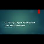 Mastering AI Agent Development: Tools and Frameworks