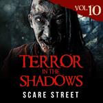 Terror in the Shadows Vol. 10