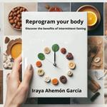 Reprogram your body