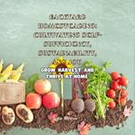 Backyard Homesteading: Cultivating Self-Sufficiency, Sustainability, and Joy