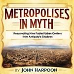 Metropolises in Myth