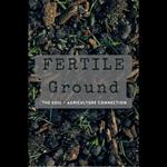 Fertile Ground: the Soil-Agri Connection