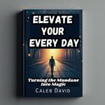 Elevate Your Every Day