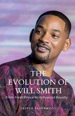 The Evolution of Will Smith: From Fresh Prince to Hollywood Royalty