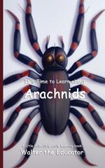 It's Time to Learn about Arachnids