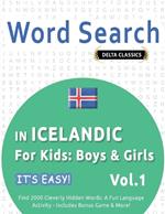 Word Search in Icelandic for Kids: Boys & Girls - It's Easy! Vol.1 - Delta Classics - Find 2000 Cleverly Hidden Words: A Fun Language Activity - Includes Bonus Game & More!