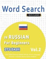 Word Search in Russian for Beginners - It's Easy! Vol.2 - Delta Classics - Find 2000 Cleverly Hidden Words: A Fun Language Activity - Includes Bonus Game & More!