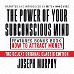 The Power of Your Subconscious Mind Features Bonus Book: How to Attract Money