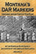 Montana's DAR Markers: Honoring Where History Was Made