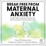 Break Free from Maternal Anxiety