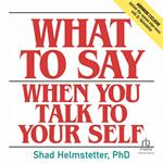 What to Say When You Talk to Your Self