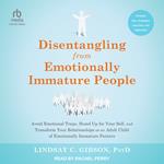 Disentangling from Emotionally Immature People