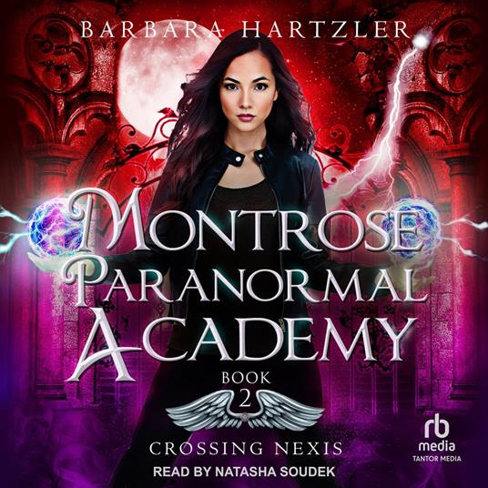 Montrose Paranormal Academy: Crossing Nexis