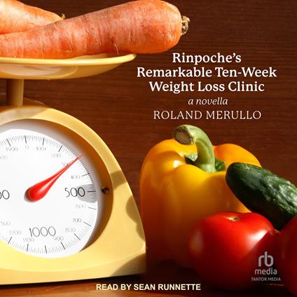 Rinpoche's Remarkable Ten-Week Weight Loss Clinic