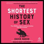 The Shortest History of Sex