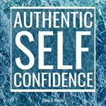 Authentic Self-Confidence