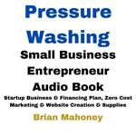Pressure Washing Small Business Entrepreneur Audio Book