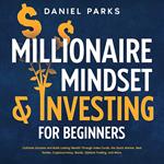 Millionaire Mindset & Investing for Beginners