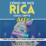 CÓMO ME HICE RICA CON EL CRIPTOARTE