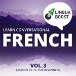 Learn Conversational French Vol. 3