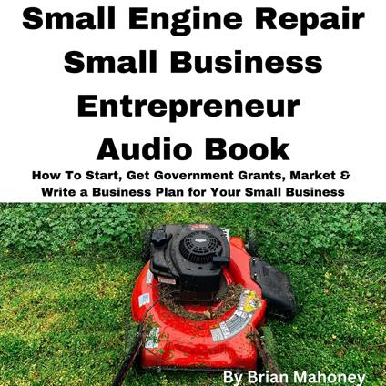 Small Engine Repair Small Business Entrepreneur Audio Book