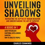 Unveiling Shadows - Navigating the Depths of Human Behavior