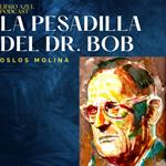 La pesadilla del Dr. Bob