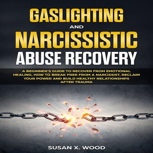 Gaslighting and Narcissitic Abuse Recovery