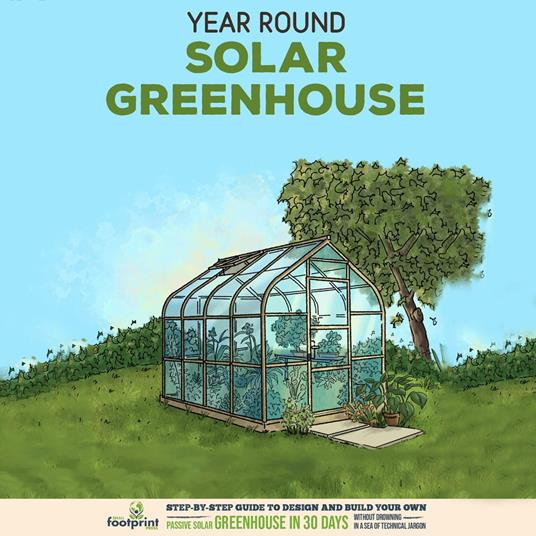 Year Round Solar Greenhouse