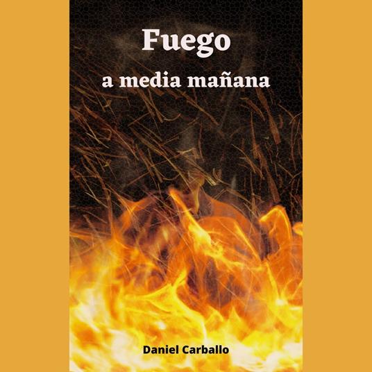 Fuego a media mañana