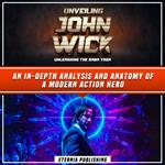 Unveiling John Wick: Unleashing The Baba Yaga