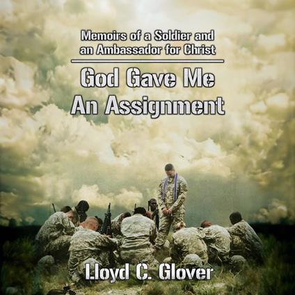 Memoirs of a Soldier and an Ambassador for Christ